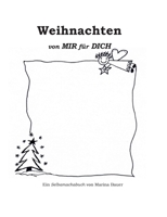 Weihnachten von MIR für DICH: ein Selbamachabuch von Marina Bauer (German Edition) 3751981632 Book Cover