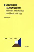 Chronik Einer Traumlandschaft: Elsaßmodelle in Prosatexten Von René Schickele 1899-1932 3906758273 Book Cover