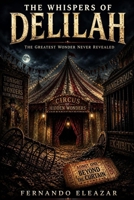 The Whispers of Delilah: The Greatest Wonder Never Revealed (Stories from the Threshold) B0GZSS3S9C Book Cover