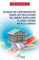 Risque de contrepartie dans les relations de crédit bancaire à long terme en R.D.Congo (Harmattan Rdc) (French Edition) 2140286278 Book Cover