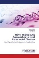 Novel Therapeutic Approaches to treat Periodontal Diseases: Novel Agent for Host Modulation in Periodontology 6203472670 Book Cover