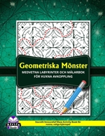 Geometriska mönster Medvetna labyrinter och målarbok för vuxna avkoppling: Storstilt Stressrelief Maze Activity Book för vuxna, roliga hjärnspel (Swedish Edition) B0CNW2LFTZ Book Cover