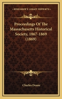 Proceedings Of The Massachusetts Historical Society, 1867-1869 1104294435 Book Cover