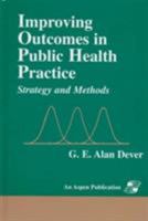 Improving Outcomes in Public Health Practice: Strategy and Methods 0834206374 Book Cover