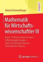 Mathematik Für Wirtschaftswissenschaftler III: Band 3: Differenzengleichungen - Differentialgleichungen - Wahrscheinlichkeitstheorie - Stochastische P 364245304X Book Cover