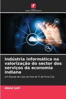 Indústria informática na valorização do sector dos serviços da economia indiana 6205737256 Book Cover