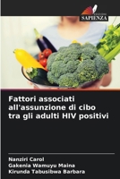 Fattori associati all'assunzione di cibo tra gli adulti HIV positivi (Italian Edition) 6207679326 Book Cover