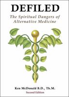 Defiled: The Spiritual Dangers of Alternative Medicine 194276913X Book Cover