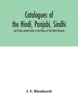 Catalogues of the Hindi, Panjabi, Sindhi, and Pushtu printed books in the library of the British Museum 1014387175 Book Cover