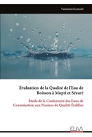Évaluation de la Qualité de l'Eau de Boisson à Mopti et Sévaré: Étude de la Conformité des Eaux de Consomation aux Normes de Qualité Établies (French Edition) 9999333575 Book Cover