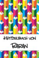 Kritzelbuch von Baran: Kritzel- und Malbuch mit leeren Seiten f�r deinen personalisierten Vornamen 107833613X Book Cover