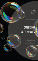 Queering Safe Spaces: Being Brave beyond Binaries 1793618836 Book Cover