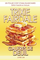 Gaufres de Deuil: Un roman cosy d'Uma Blanchard (Édition traduite en français) (French Edition) B0H1M4SQMX Book Cover