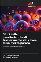 Studi sulle caratteristiche di trasferimento del calore di un mezzo poroso: Un approccio esperienziale e CFD 6205876655 Book Cover