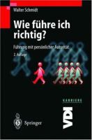 Wie Fuhre Ich Richtig?: Fuhrung Mit Personlicher Autoritat 3540668950 Book Cover
