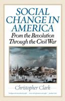 Social Change in America: From the Revolution to the Civil War 1566637546 Book Cover
