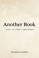 Another Book: Jesus in John's Apocalypse B0CM8T5MNC Book Cover