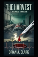 THE HARVEST: A MEDICAL THRILLER B0FT7SMGBP Book Cover