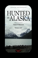 Hunted in Alaska (American Hardboiled Novels) 2487612665 Book Cover