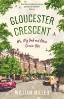 Gloucester Crescent: Me, My Dad and Other Grown-Ups 1788160371 Book Cover