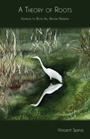 A Theory of Roots: Homage to Boyd Hill Nature Preserve B0BMPBF2G4 Book Cover