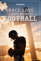 Grace, Love and Some Football 1633574768 Book Cover