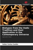Biotypes from the Vedic Tradition and their Application in the Contemporary Universe 6207296222 Book Cover