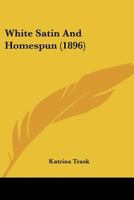 White Satin And Homespun 1286256046 Book Cover
