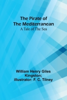 The Pirate of the Mediterranean: A Tale of the Sea 9357919570 Book Cover