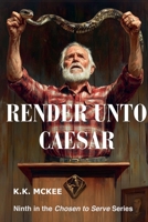 Render Unto Caesar (Chosen to Serve) B0FJ6DQ25R Book Cover