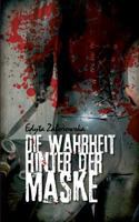 Die Wahrheit hinter der Maske 3732288188 Book Cover