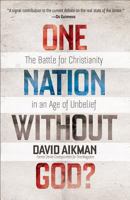 One Nation without God?: The Battle for Christianity in an Age of Unbelief 0801014093 Book Cover