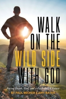 Walk on the Wild Side with God 1951304640 Book Cover