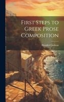 First Steps to Greek Prose Composition 1021991953 Book Cover