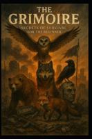 The Grimoire: Essential Survival Tactics for a Collapsed World B0G4W6W7RN Book Cover