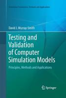 Testing and Validation of Computer Simulation Models: Principles, Methods and Applications 3319150987 Book Cover