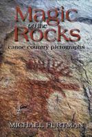 Magic on the Rocks : Canoe Country Pictographs 0916691020 Book Cover