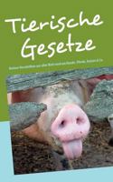 Tierische Gesetze: Kuriose Vorschriften aus aller Welt rund um Hunde, Katzen, Pferde, Mäuse und Co. 3842372892 Book Cover