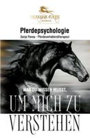 Pferdepsychologie: Was du wissen musst, um mich zu verstehen 3347113640 Book Cover