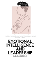 Emotional Intelligence and Leadership: What the Research Says About the Leaders People Actually Follow (The Emotional Intelligence Science Series) B0H58ZCJFY Book Cover