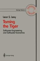 Taming the Tiger: Software Engineering and Software Economics (Springer Books on Professional Computing) 0387964681 Book Cover