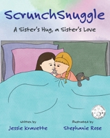 ScrunchSnuggle: A Sister's Hug, a Sister's Love B0FR5YZ52T Book Cover