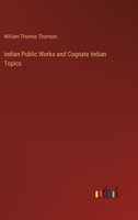 Indian Public Works and Cognate Indian Topics 3385375223 Book Cover