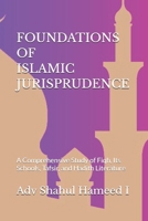 FOUNDATIONS OF ISLAMIC JURISPRUDENCE: A Comprehensive Study of Fiqh, Its Schools, Tafsir, and Hadith Literature B0GVBZ1RL9 Book Cover