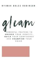 Gleam: Powerful Prayers To Unlock Your Identity, Build Your Confidence and Champion Your Voice 1095673602 Book Cover