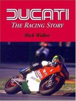 Ducati: The Racing Story 1861264585 Book Cover
