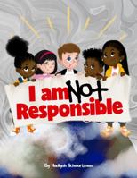 I Am Not Responsible 1736654179 Book Cover