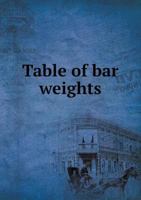 Table of Bar Weights 1246557304 Book Cover
