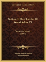 Notices of the Churches of Warwickshire V1: Deanery of Warwick 1437079598 Book Cover