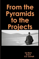 From the Pyramids to the Projects 1257936735 Book Cover